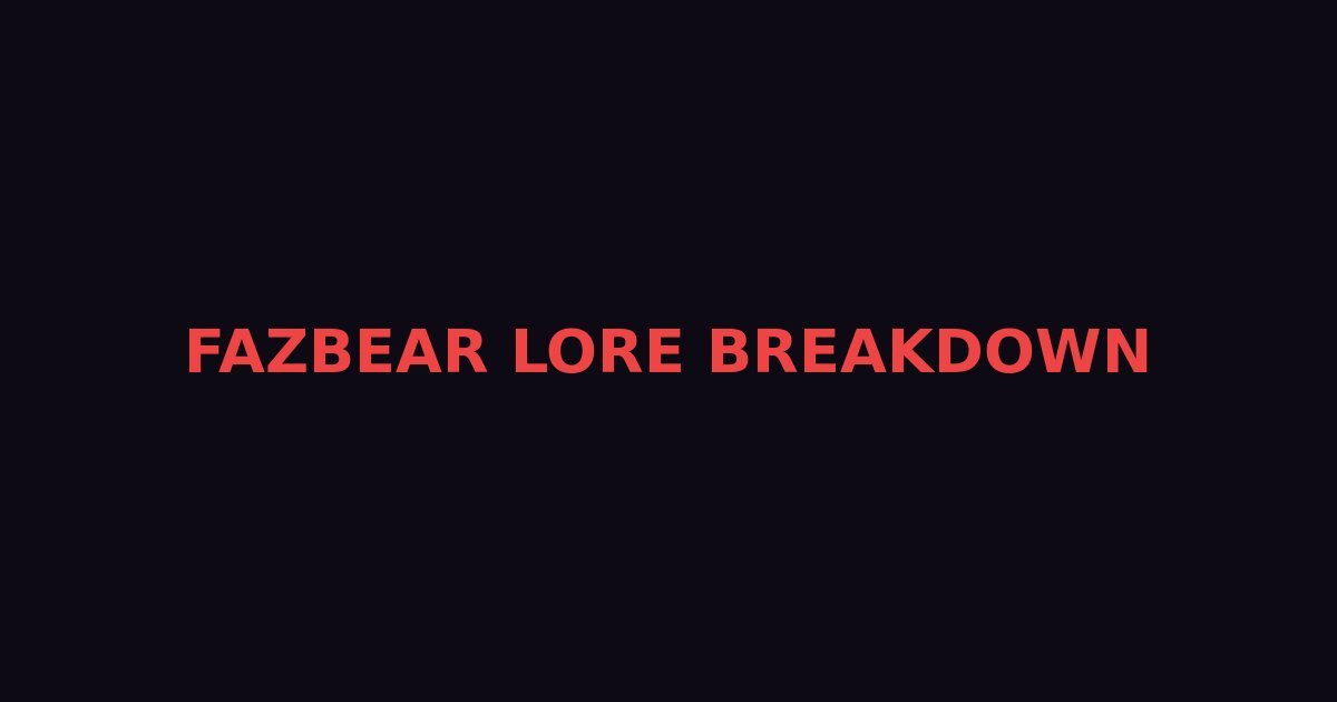 Five Nights at Freddy's Lore & Origins: The Complete Story Breakdown